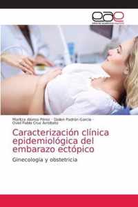 Caracterizacion clinica epidemiologica del embarazo ectopico