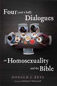 Four (and a half) Dialogues on Homosexuality and the Bible