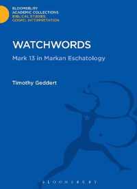 Watchwords Mark 13 in Markan Eschatology Criminal Practice Series