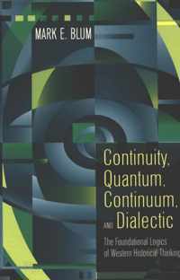 Continuity, Quantum, Continuum, and Dialectic
