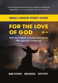 For the Love of God: How the church is better and worse than you ever imagined