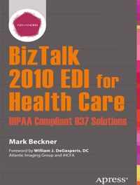 Biztalk 2010 Edi For Health Care: Hipaa Compliant 837 Soluti