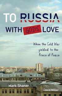 To Russia, with God's Love