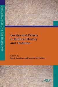 Levites and Priests in Biblical History and Tradition