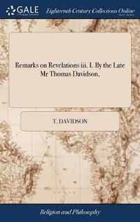 Remarks on Revelations iii. I. By the Late Mr Thomas Davidson,