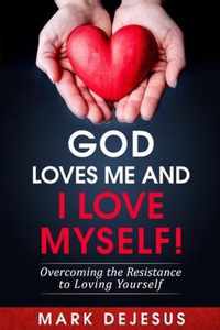 God Loves Me and I Love Myself!