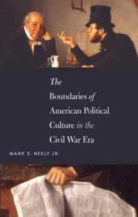 The Boundaries of American Political Culture in the Civil War Era