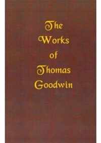 The Works of Thomas Goodwin