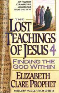 The Lost Teachings of Jesus: Bk. 4