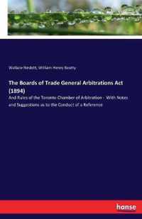 The Boards of Trade General Arbitrations Act (1894)