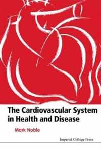 Cardiovascular System In Health & Disease, The