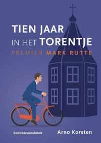 Tien jaar in het Torentje - Arno Korsten - Paperback (9789462361805)