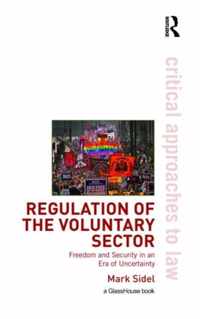 Regulation of the Voluntary Sector: Freedom and Security in an Era of Uncertainty