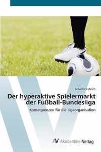 Der hyperaktive Spielermarkt der Fussball-Bundesliga