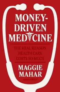 Money-Driven Medicine