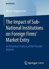 The Impact of Sub-National Institutions on Foreign Firms Market Entry