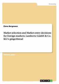 Market selection and Market entry decisions for foreign markets. Lambertz GmbH & Co. KG's gingerbread