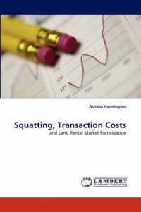 Squatting, Transaction Costs