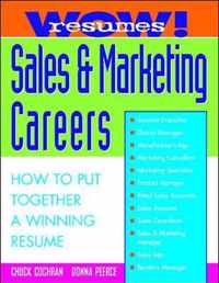 Wow! Resumes for Sales and Marketing Careers