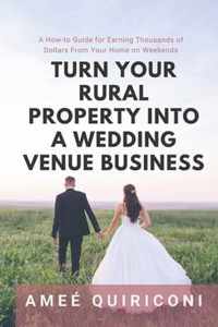 Turn Your Rural Property into a Wedding Venue Business