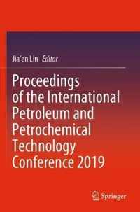 Proceedings of the International Petroleum and Petrochemical Technology Conferen