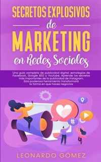 Secretos Explosivos de Marketing en Redes Sociales: Una guia completa de publicidad digital