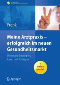 Meine Arztpraxis - Erfolgreich Im Neuen Gesundheitsmarkt