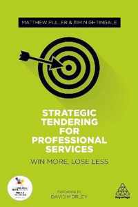 Strategic Tendering for Professional Services: Win More, Lose Less