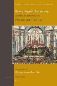 Bewegung Und Beharrung: Aspekte Des Reformierten Protestantismus, 1520-1650