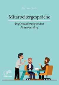 Mitarbeitergesprache - Implementierung in den Fuhrungsalltag