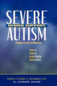 Severe Autism, Denied Support