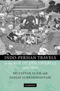 Indo-persian Travels in the Age of Discoveries, 1400-1800