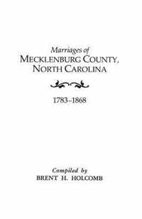 Marriages of Mecklenburg County, North Carolina, 1783-1868