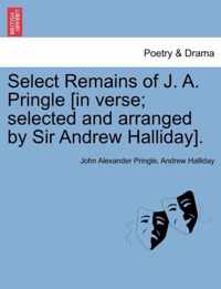 Select Remains of J. A. Pringle [in verse