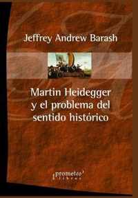 Martin Heidegger y el problema del sentido historico