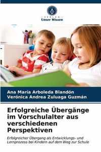 Erfolgreiche UEbergange im Vorschulalter aus verschiedenen Perspektiven