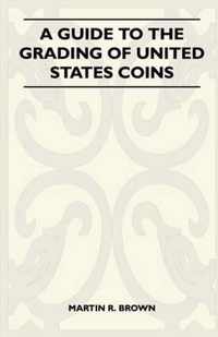 A Guide To The Grading Of United States Coins