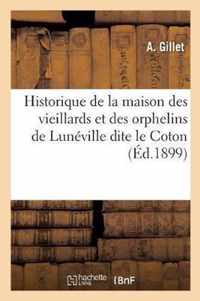Historique de la Maison Des Vieillards Et Des Orphelins de Luneville Dite Le Coton