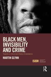 Black Men, Invisibility and Crime