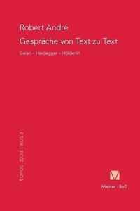 Gesprache von Text zu Text. Celan - Heidegger - Hoelderlin