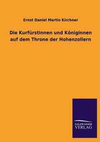 Die Kurfurstinnen Und Koniginnen Auf Dem Throne Der Hohenzollern