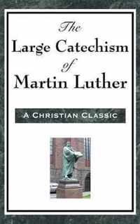 The Large Catechism of Martin Luther