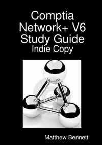 Comptia Network+ V6 Study Guide - Indie Copy