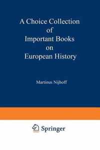 A Choice Collection of Important Books on European History