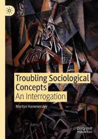 Troubling Sociological Concepts