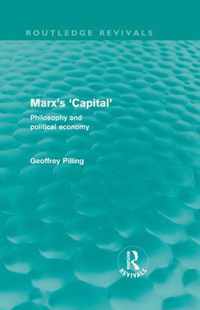 Marx's 'Capital' (Routledge Revivals): Philosophy And Political Economy