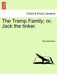 The Tramp Family; Or, Jack the Tinker.