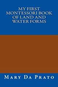 My First Montessori Book of Land and Water Forms