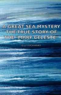 A Great Sea Mystery - The True Story of The  Mary Celeste