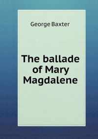 The ballade of Mary Magdalene